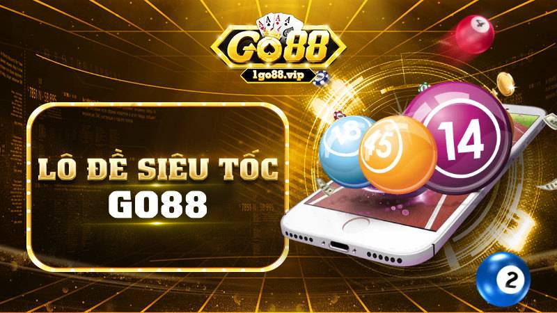 Lô đề siêu tốc Go88